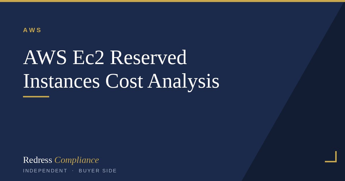 AWS EC2 Reserved Instances Cost Analysis | Redress Compliance