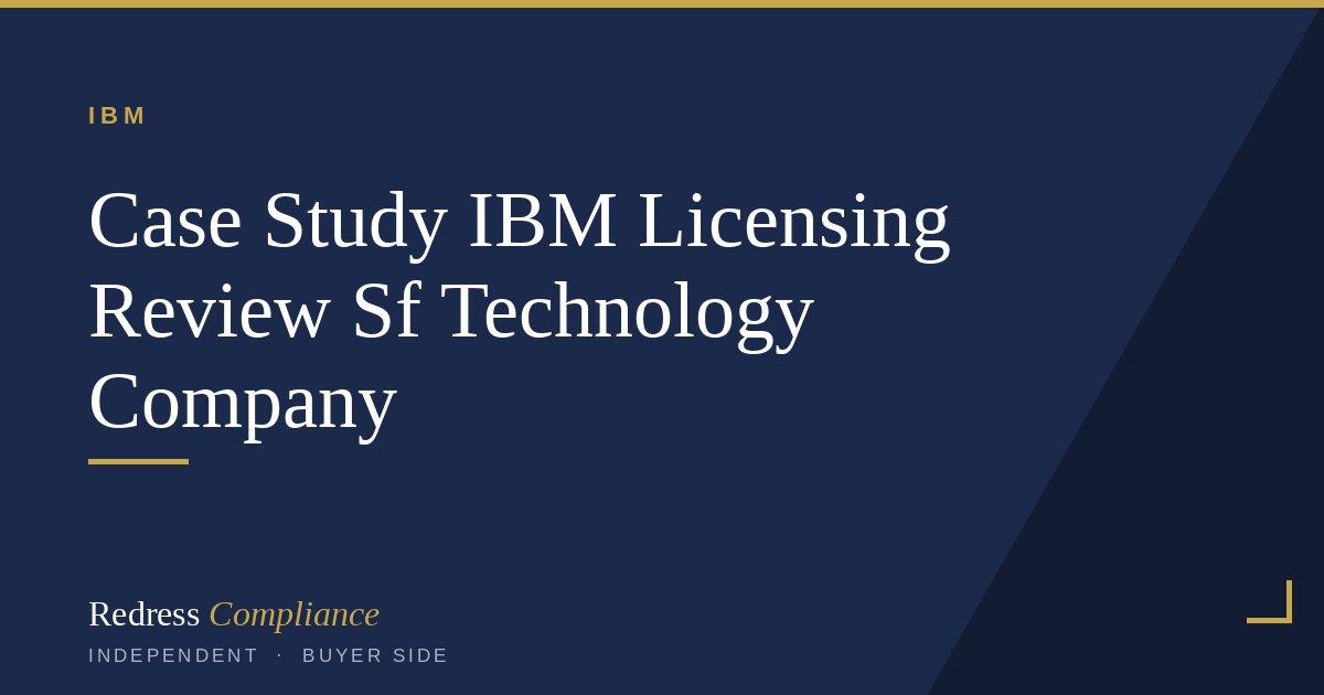 San Francisco Tech Company: IBM Licensing Review