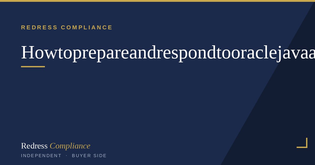 Oracle Java Audit: How to Prepare and Respond 2026