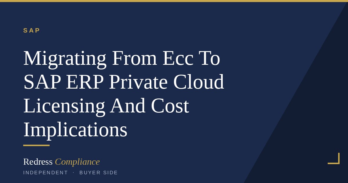ECC to SAP ERP Private Cloud, Licensing Cost | Redress Compliance