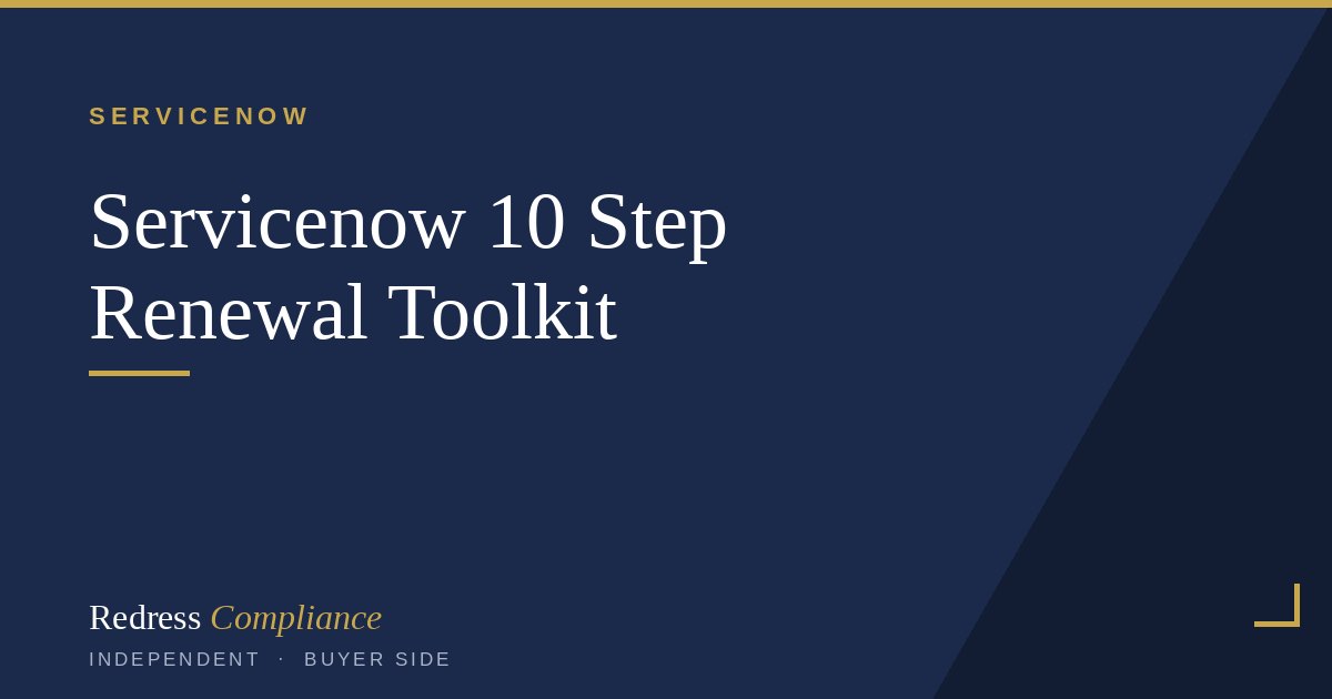 ServiceNow 10 Step Renewal Toolkit | Redress Compliance