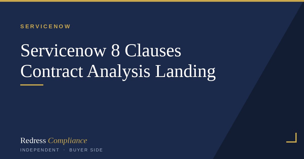 ServiceNow Contracts: 8 Clauses That Move the Bill