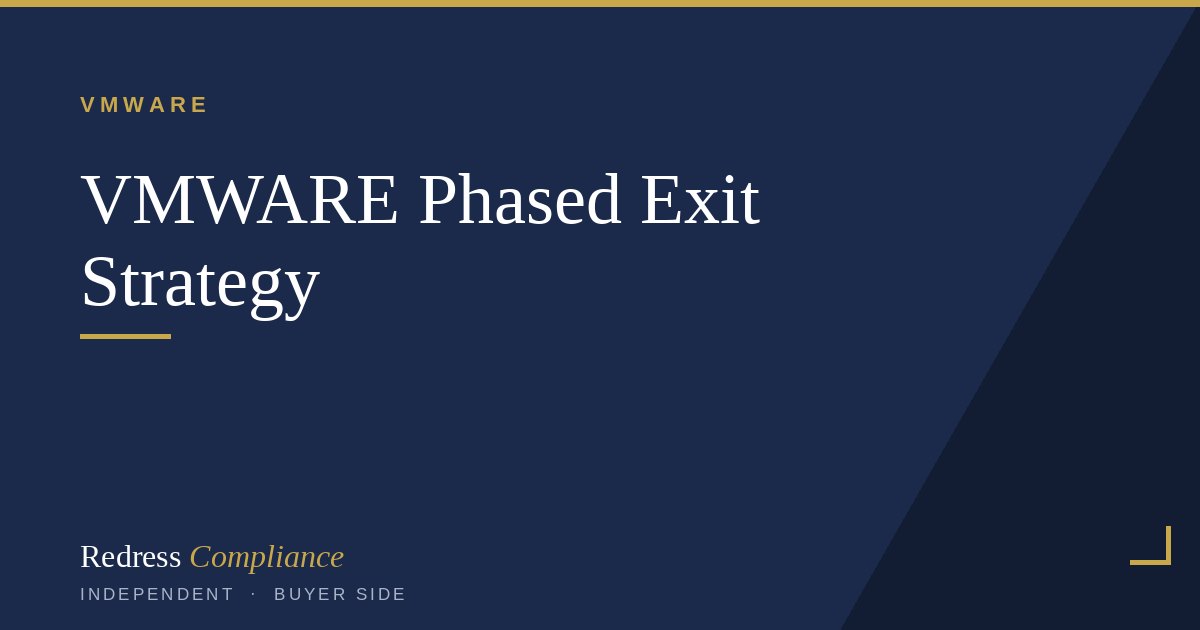 VMware Phased Exit Strategy 2026 | Redress Compliance