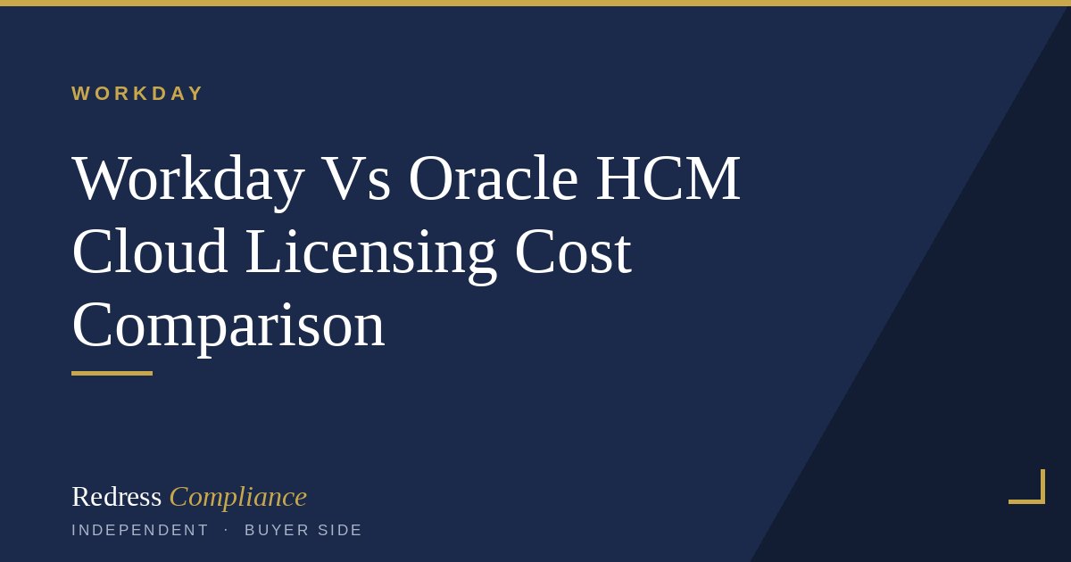 Workday vs Oracle HCM Cloud Licensing Cost | Redress Compliance