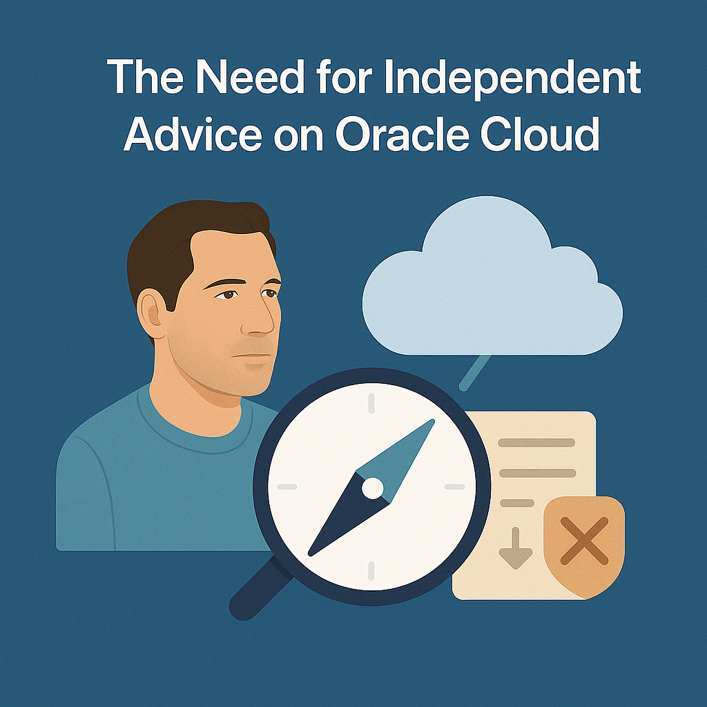 The Need for Independent Advice on Oracle Cloud