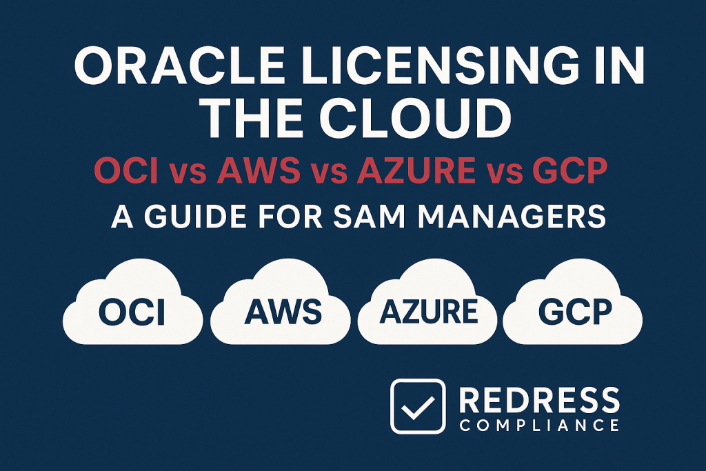 Oracle Licensing in the Cloud - Redress Compliance Oracle Licensing in the Cloud