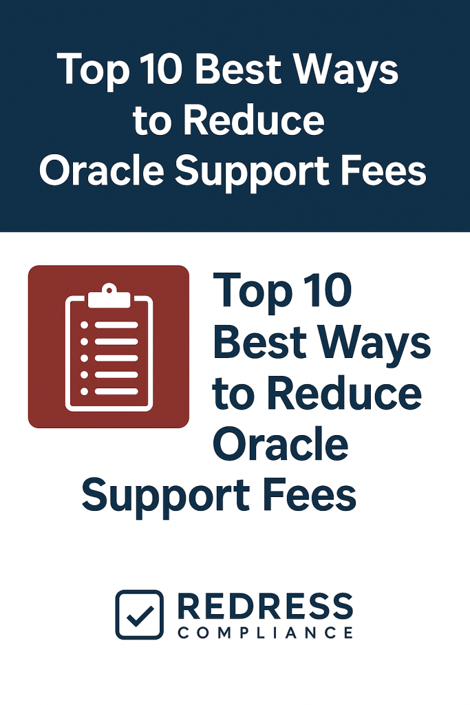 Top 10 Best Ways to Reduce Oracle Support Fees - Redress Compliance Top 10 Best Ways to Reduce Oracle Support Fees