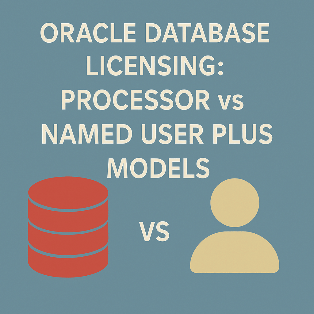 Oracle Database Licensing Processor vs Named User Plus Models