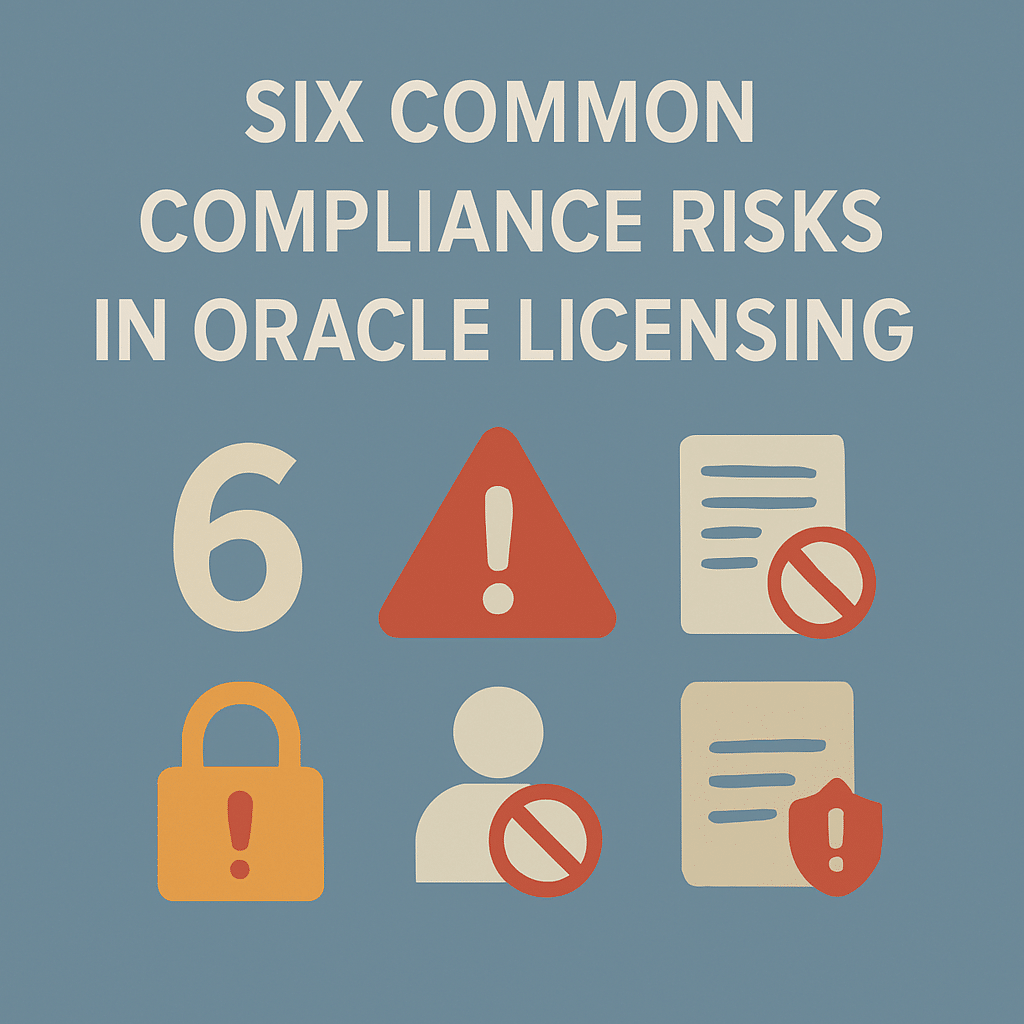 Six Common Compliance Risks in Oracle Licensing