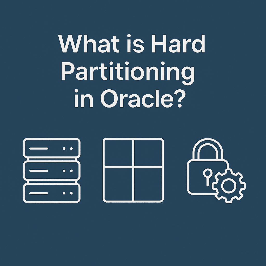 What is Hard Partitioning in Oracle?