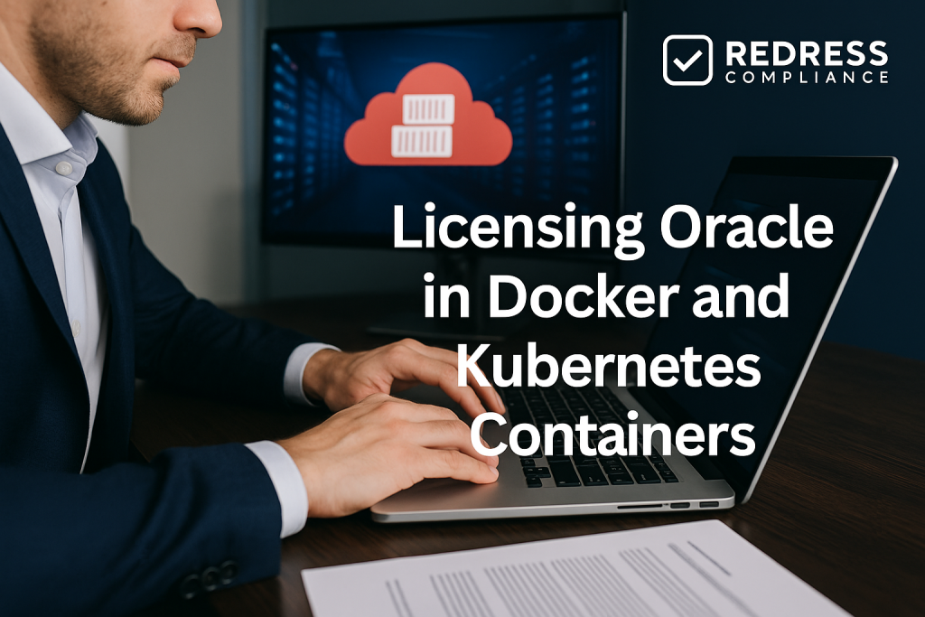 Licensing Oracle in Docker - Redress Compliance Licensing Oracle in Docker