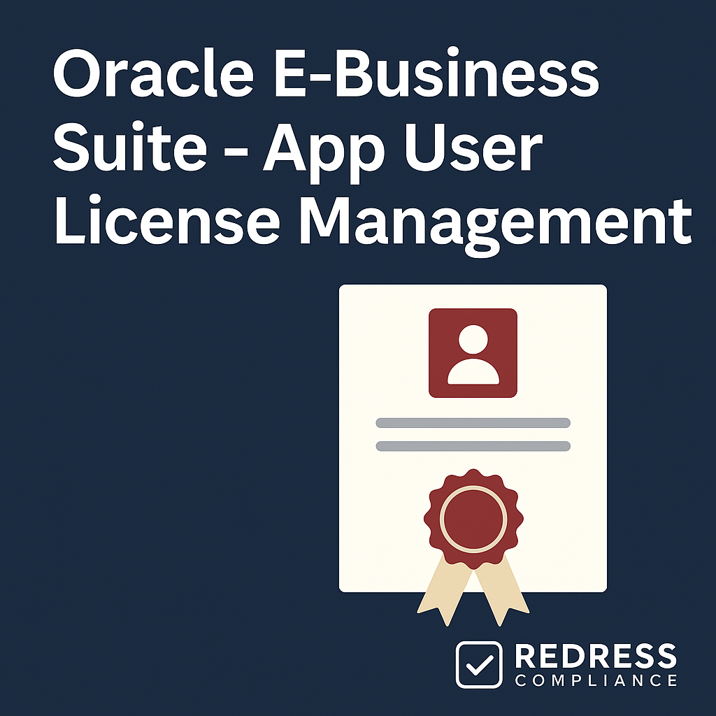 Oracle E-Business Suite - App User License Management - Redress Compliance Oracle E-Business Suite - App User License Management