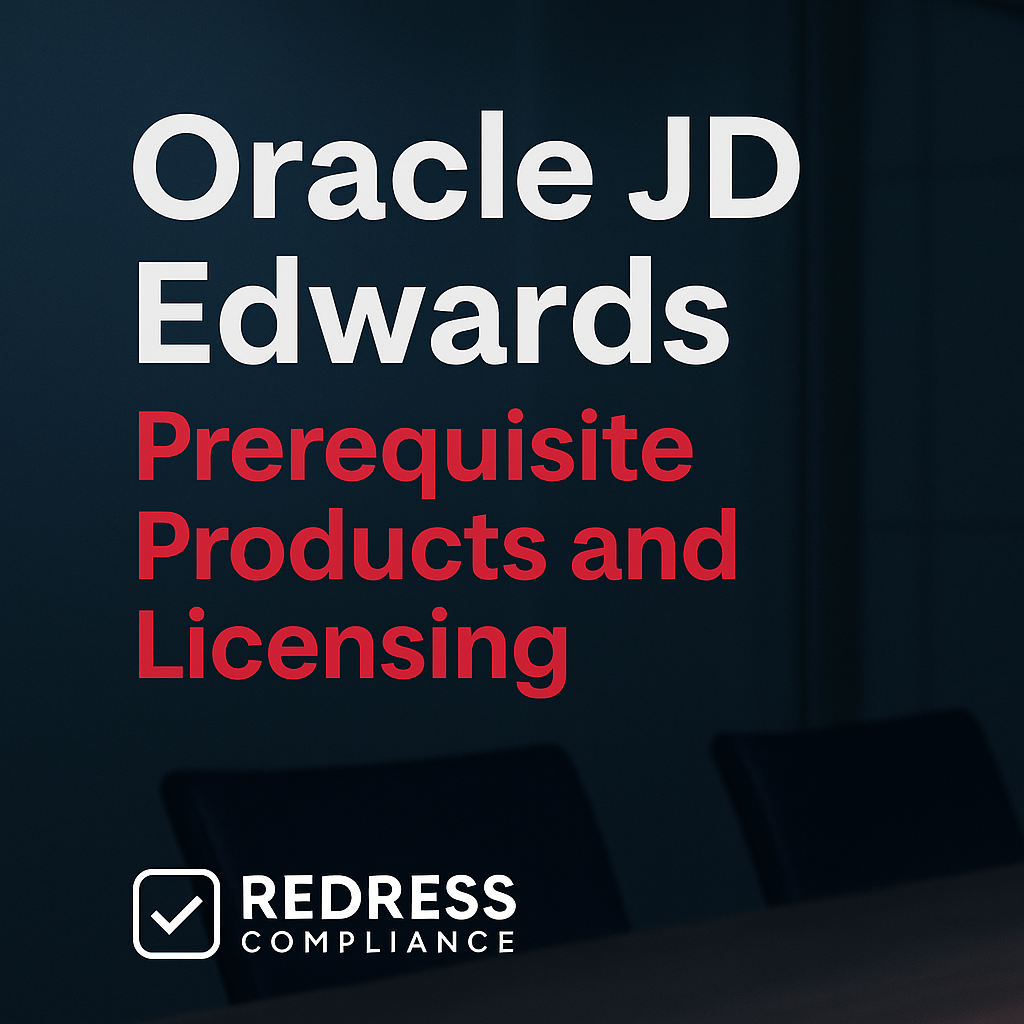 Oracle JD Edwards Prerequisite Products and Licensing - Redress Compliance Oracle JD Edwards Prerequisite Products and Licensing