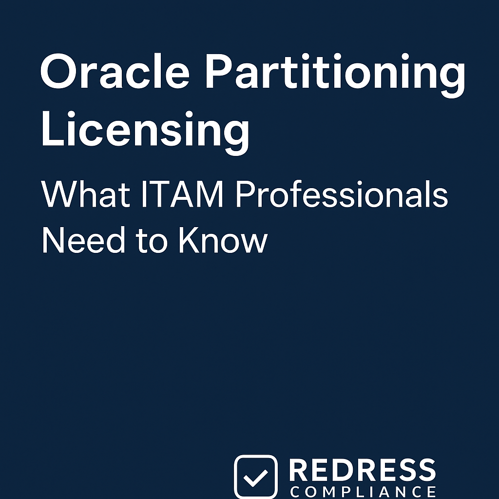 Oracle Partitioning Licensing What ITAM Professionals Need to Know