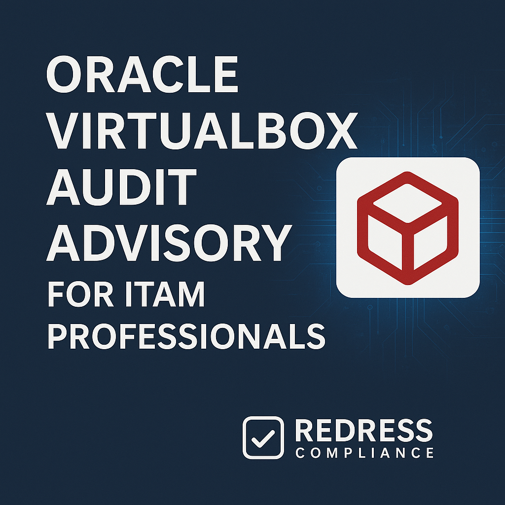 Oracle VirtualBox Audit Advisory - Redress Compliance Oracle VirtualBox Audit Advisory