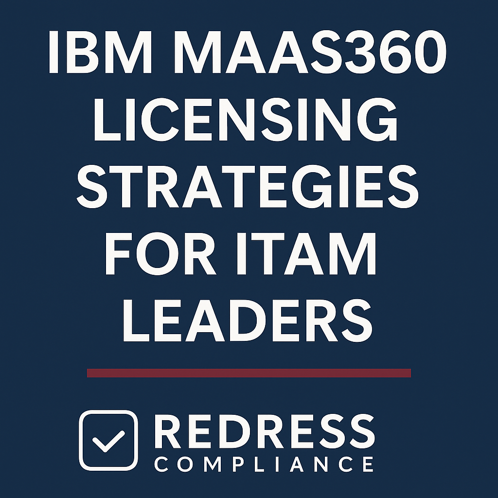 IBM MaaS360 Licensing - Redress Compliance IBM MaaS360 Licensing