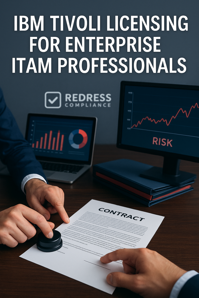 IBM Tivoli Licensing - Redress Compliance IBM Tivoli Licensing