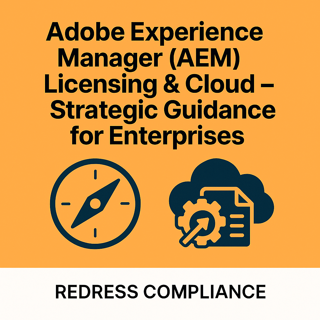 Adobe Experience Manager (AEM) Licensing & Cloud – Strategic Guidance for Enterprises