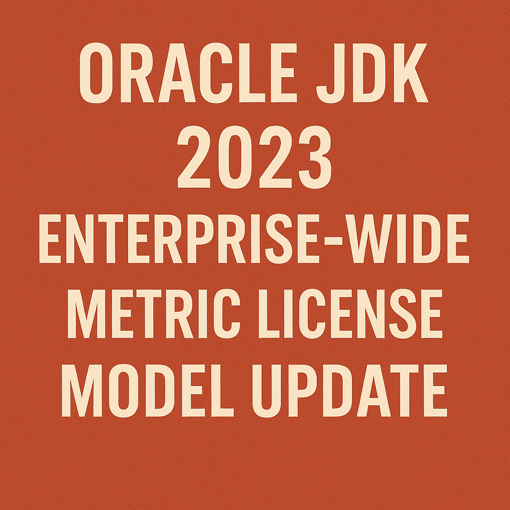 Oracle JDK 2023 Enterprise-Wide Metric License Model Update