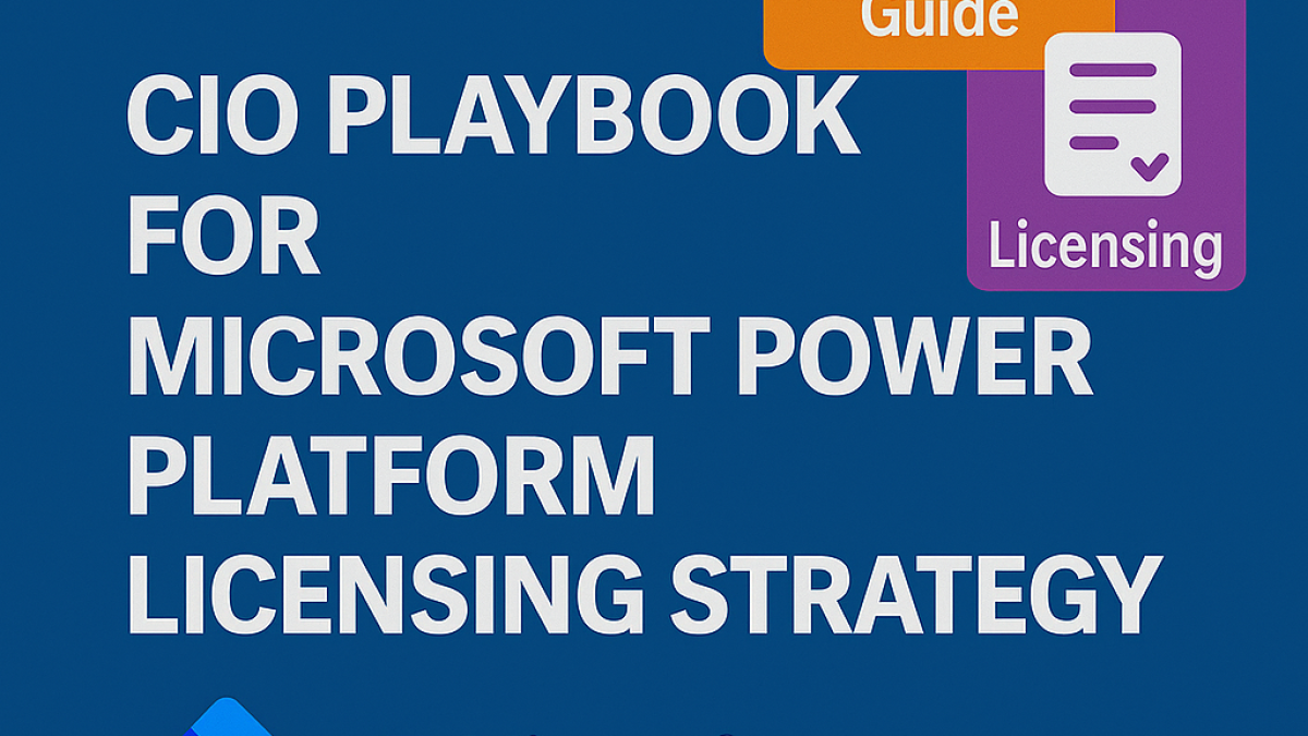 CIO Playbook for Microsoft Power Platform Licensing Strategy