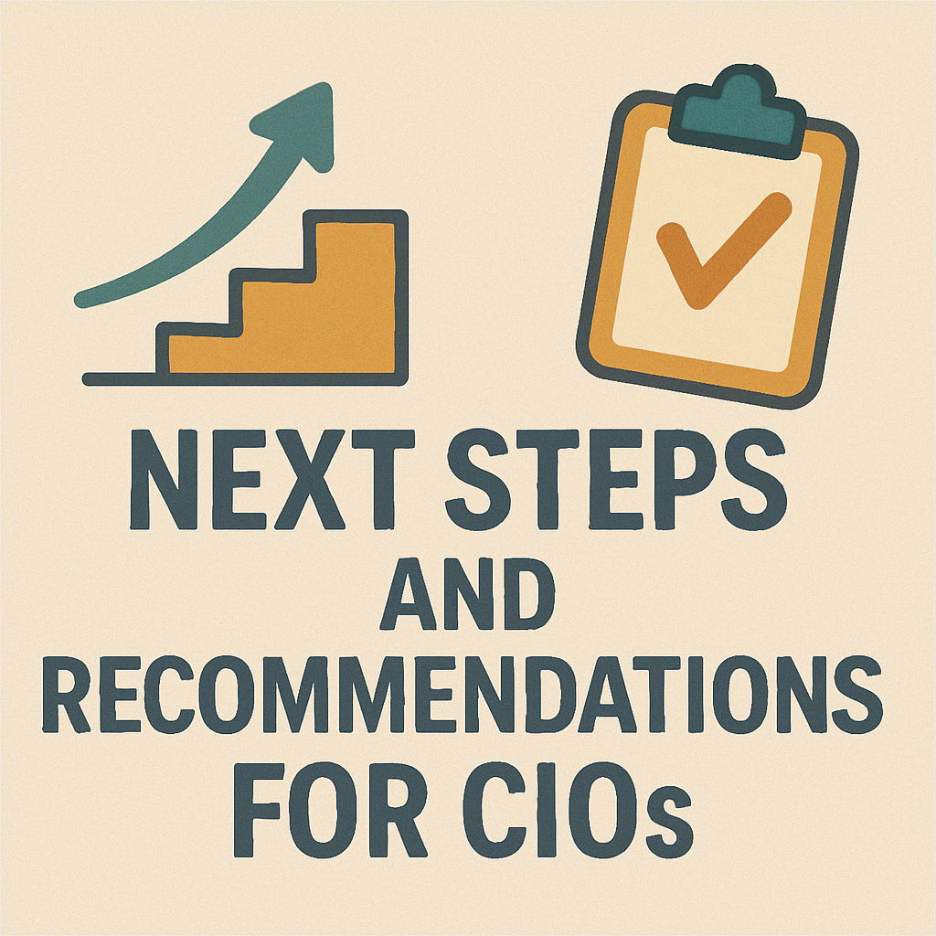 Next Steps and Recommendations for CIOs