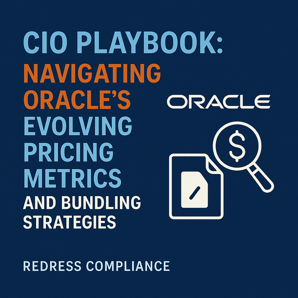CIO Playbook: Navigating Oracle’s Evolving Pricing Metrics and Bundling Strategies