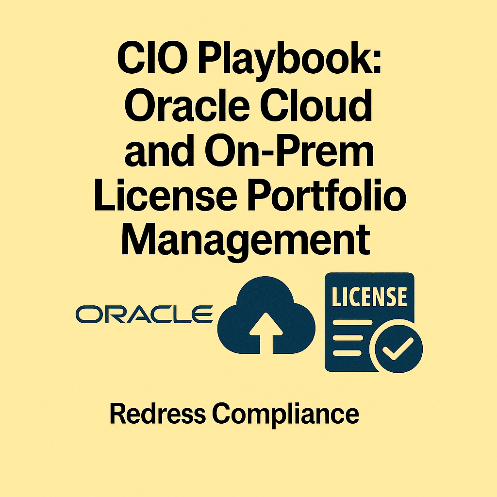 CIO Playbook: Oracle Cloud and On-Prem License Portfolio Management