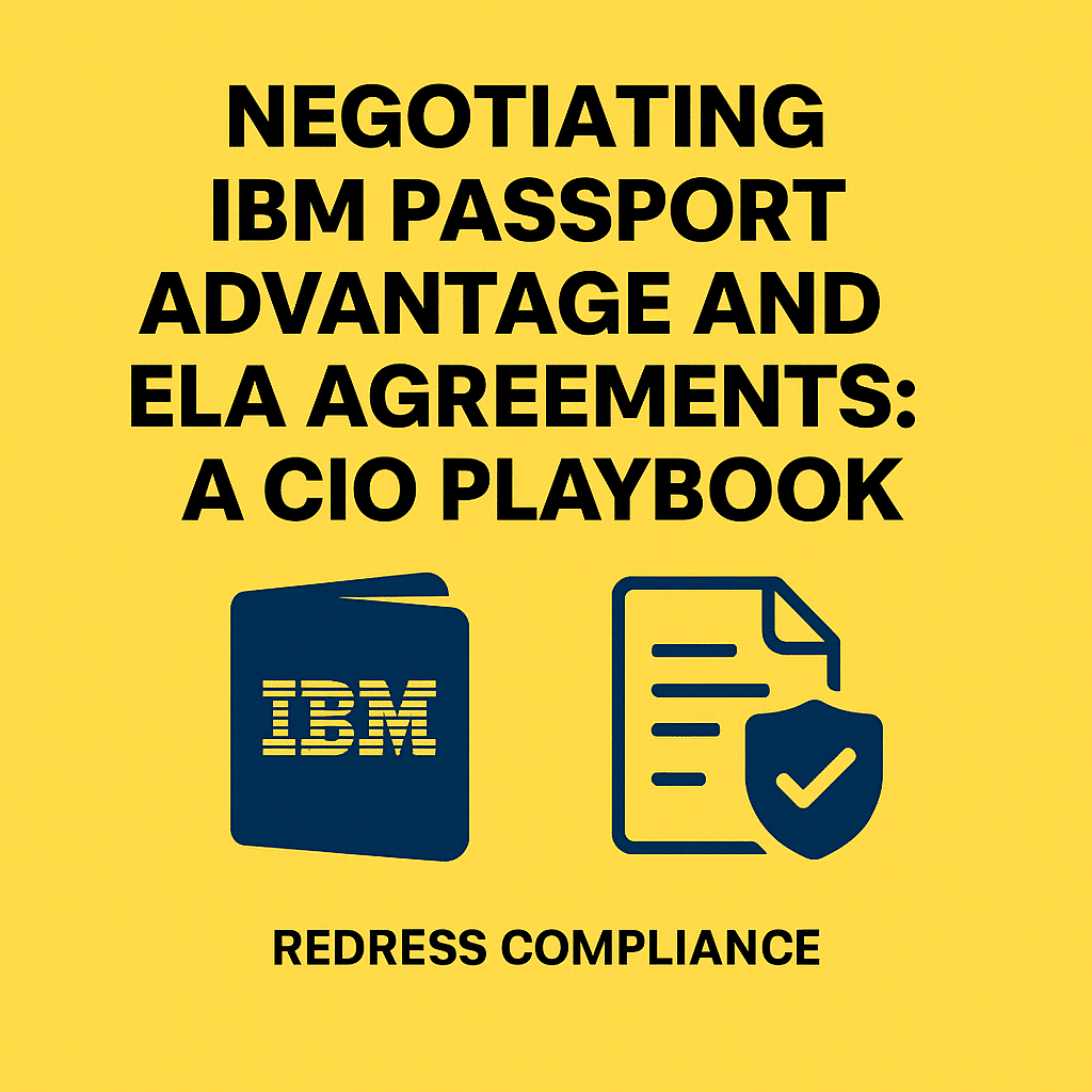 Negotiating IBM Passport Advantage and ELA Agreements: A CIO Playbook