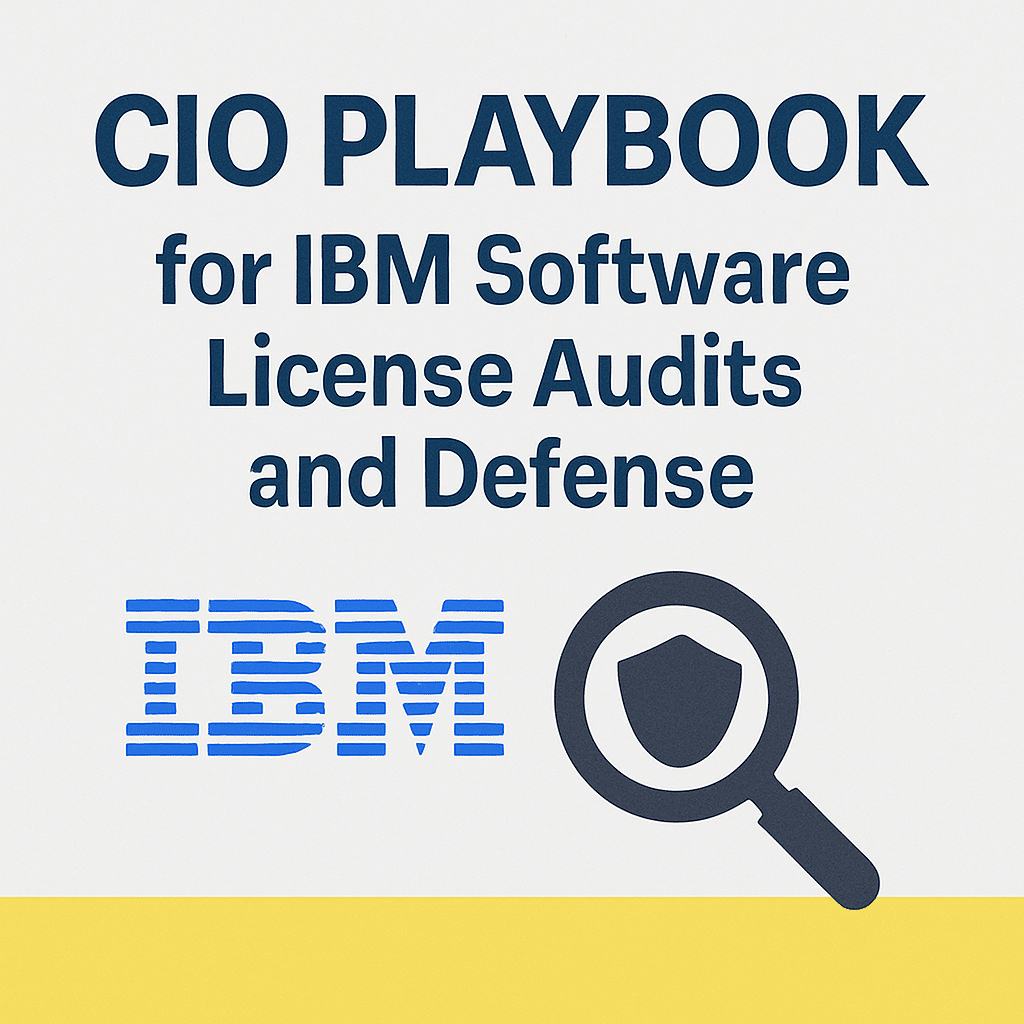CIO Playbook for IBM Software License Audits and Defense