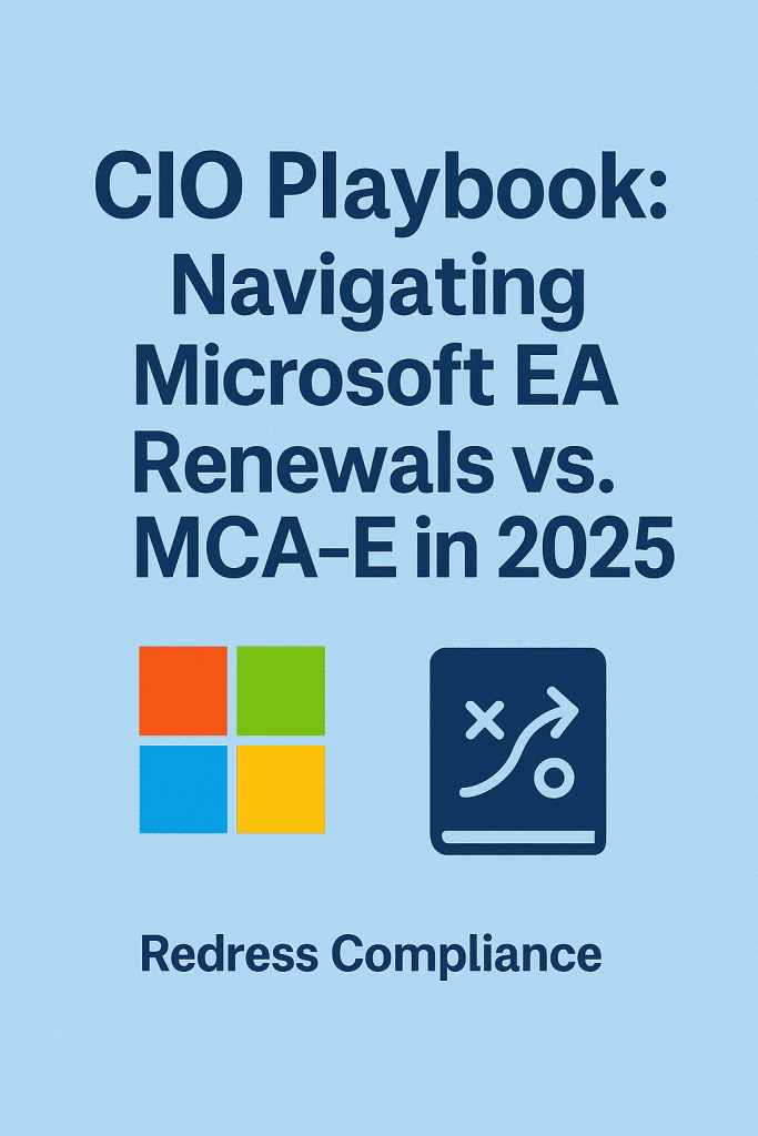 CIO Playbook: Navigating Microsoft EA Renewals vs. MCA-E in 2025