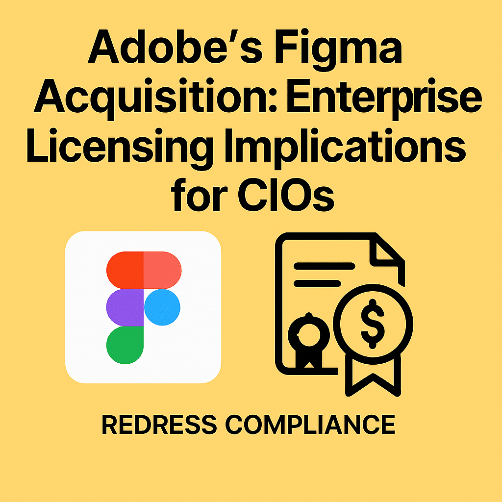 Adobe’s Figma Acquisition: Enterprise Licensing Implications for CIOs