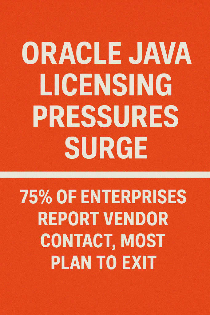 Oracle Java Licensing Pressures Surge 75 of Enterprises Report Vendor Contact - Redress Compliance Oracle Java Licensing Pressures Surge 75 of Enterprises Report Vendor Contact