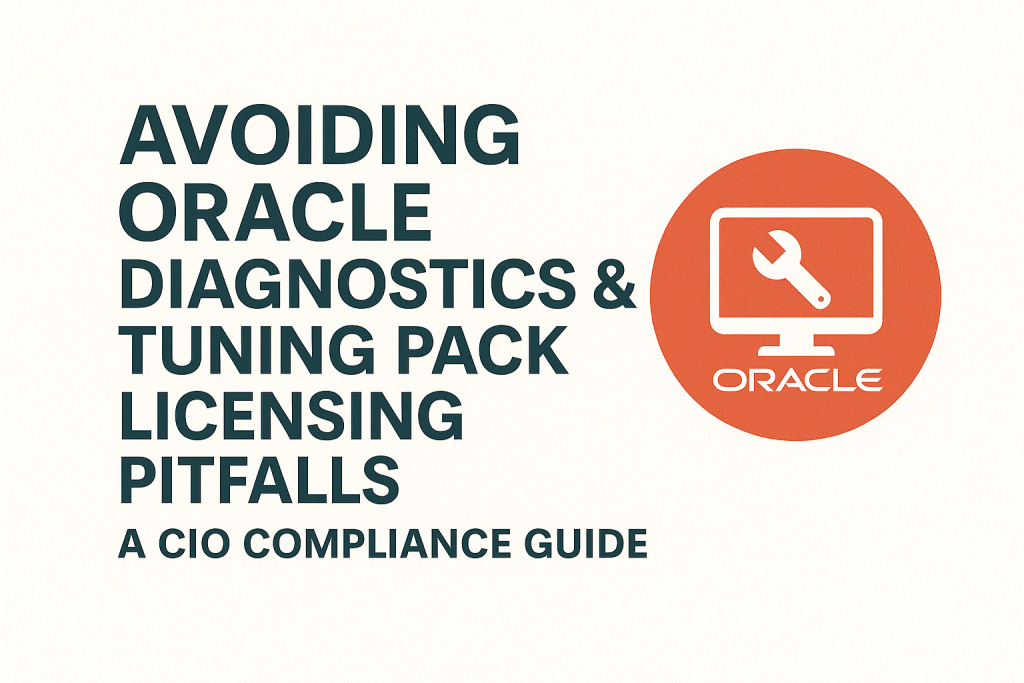 Avoiding Oracle Diagnostics & Tuning Pack Licensing Pitfalls