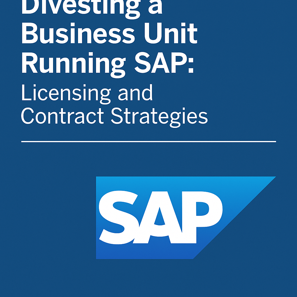 Divesting a Business Unit Running SAP  Licensing and Contract Strategies