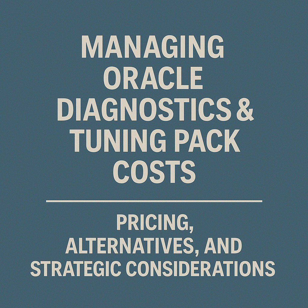 Managing Oracle Diagnostics & Tuning Pack Costs