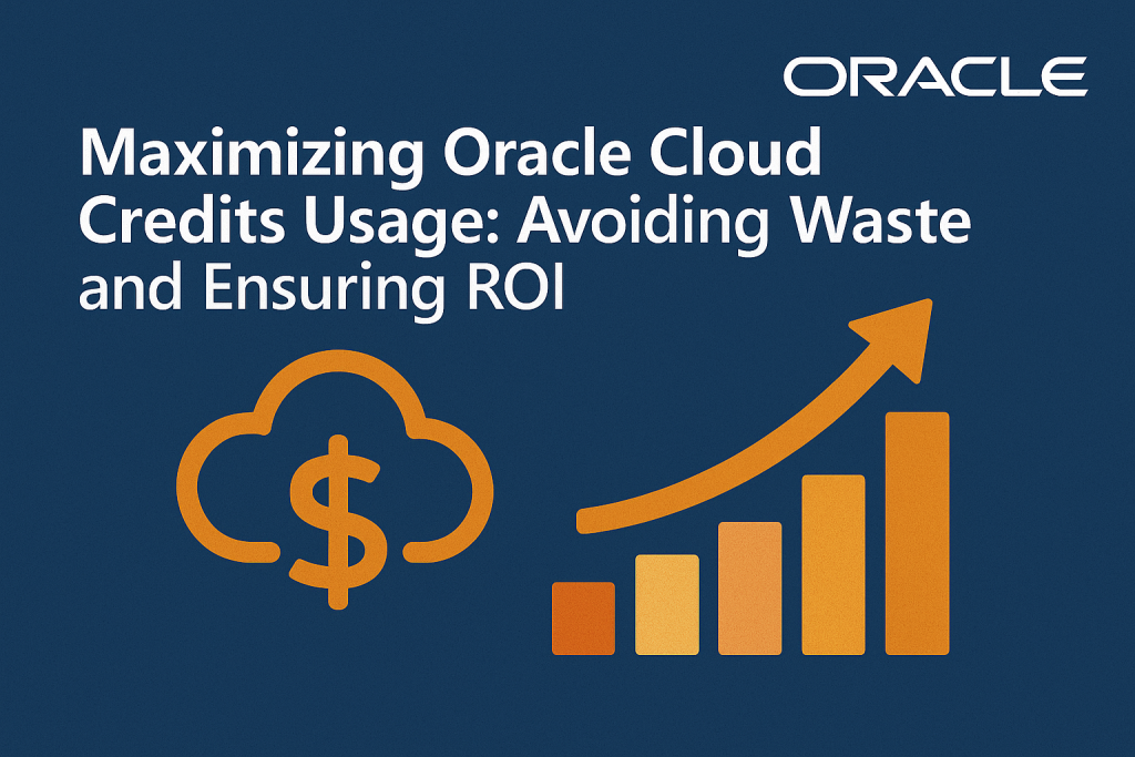 Maximizing Oracle Cloud Credits Usage