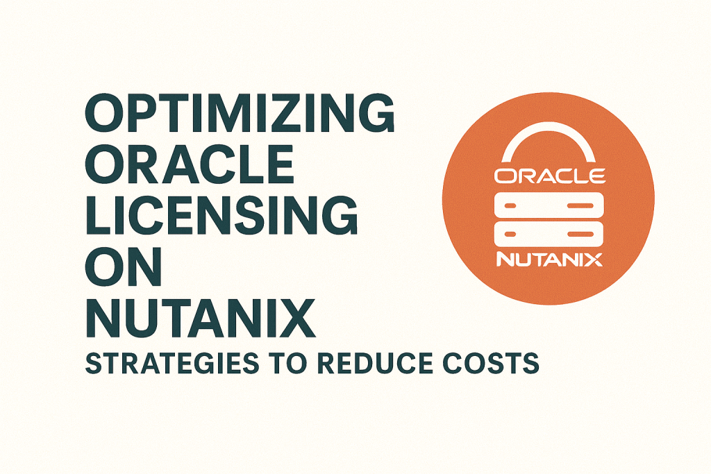 Optimizing Oracle Licensing on Nutanix