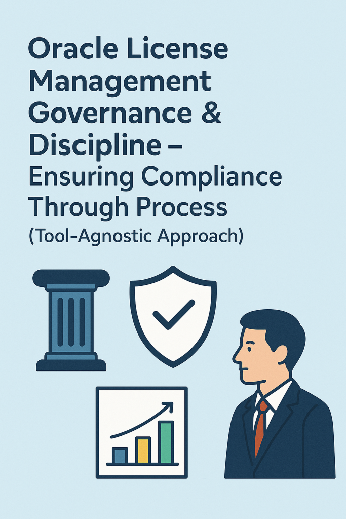 Oracle License Management Governance & Discipline
