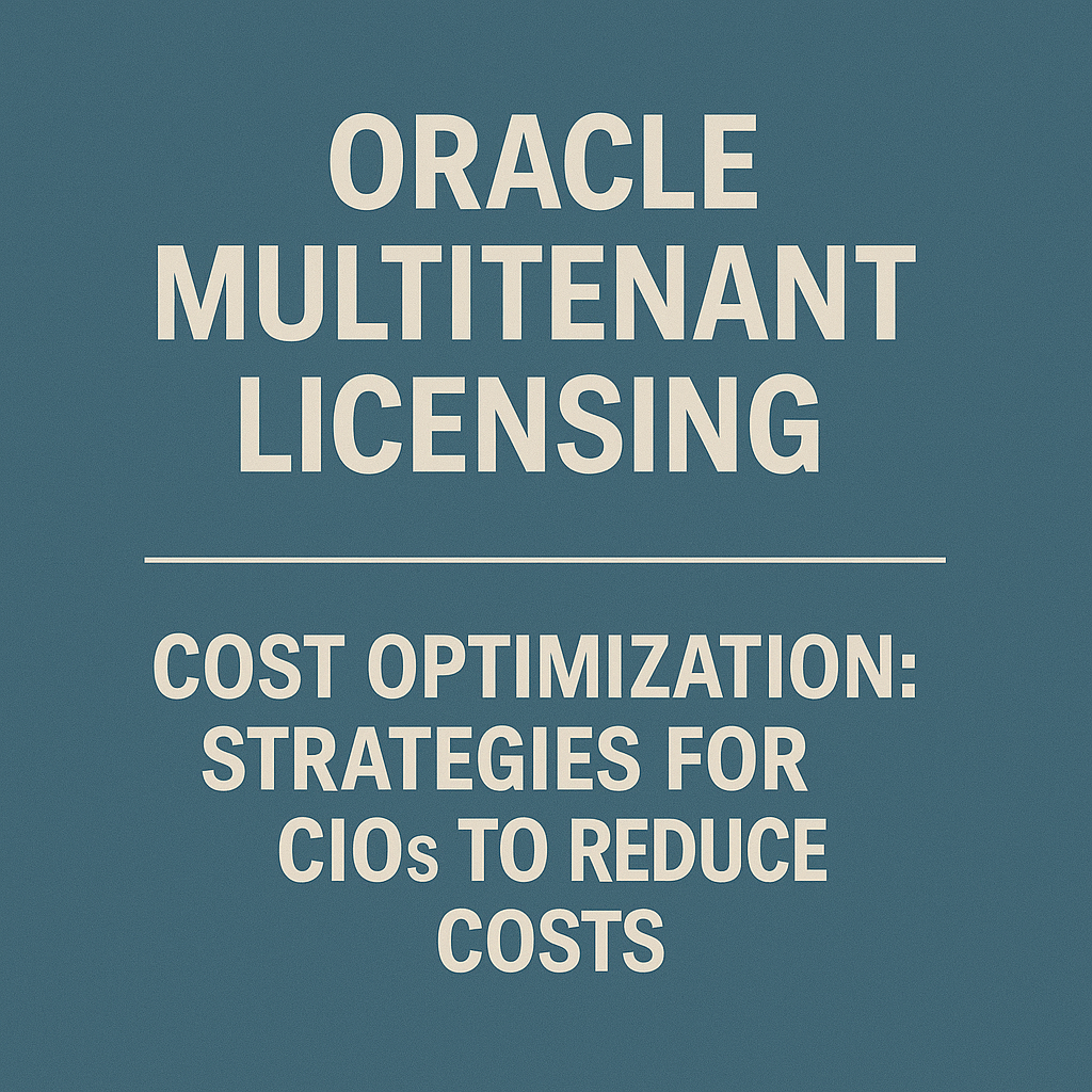 Oracle Multitenant Licensing Cost Optimization