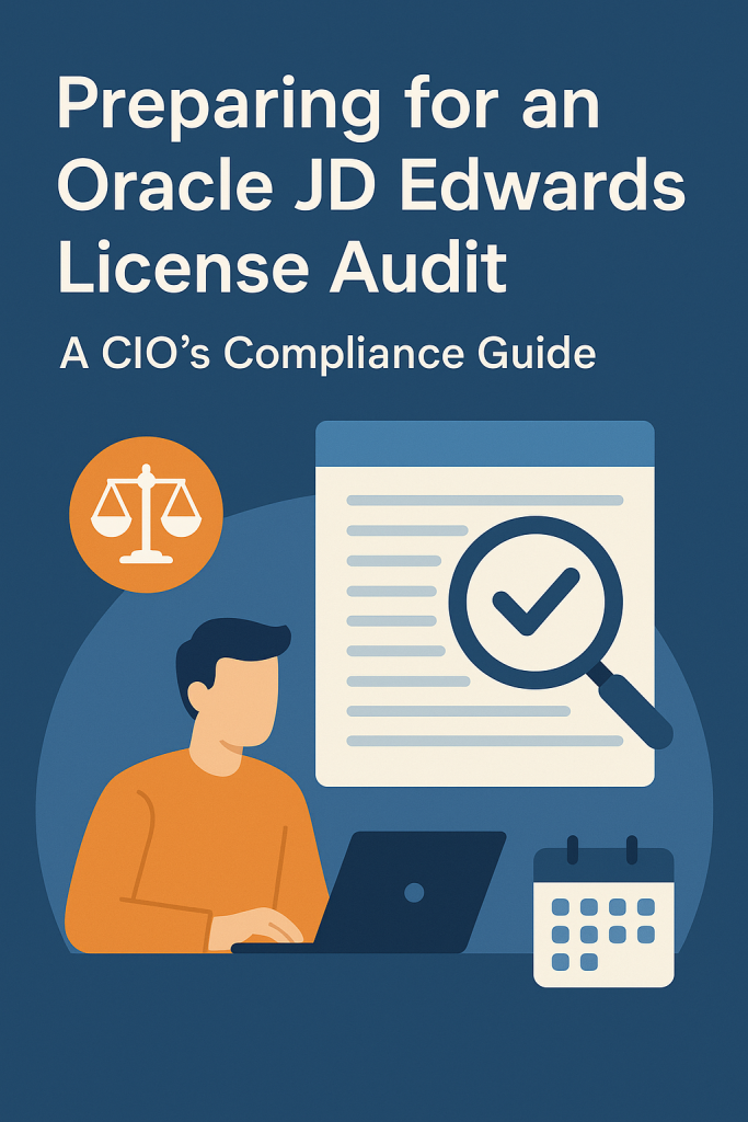 Preparing for an Oracle JD Edwards License Audit A CIO’s Compliance Guide