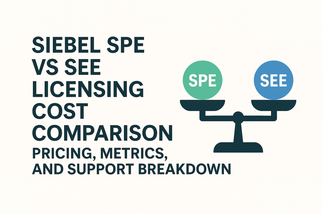 Siebel SPE vs SEE Licensing Cost Comparison