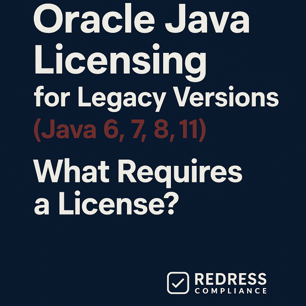 Oracle Java Licensing for Legacy Versions (Java 6, 7, 8, 11) – What Requires a License