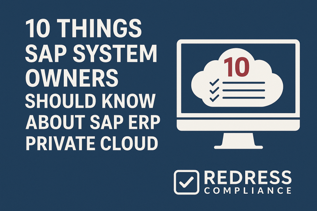 10 Things SAP System Owners Should Know About SAP ERP Private Cloud - Redress Compliance 10 Things SAP System Owners Should Know About SAP ERP Private Cloud