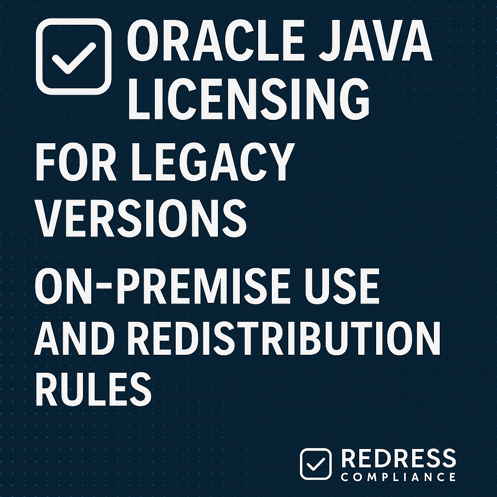 Oracle Java Licensing for Legacy Versions On-Premise Use and Redistribution Rules'