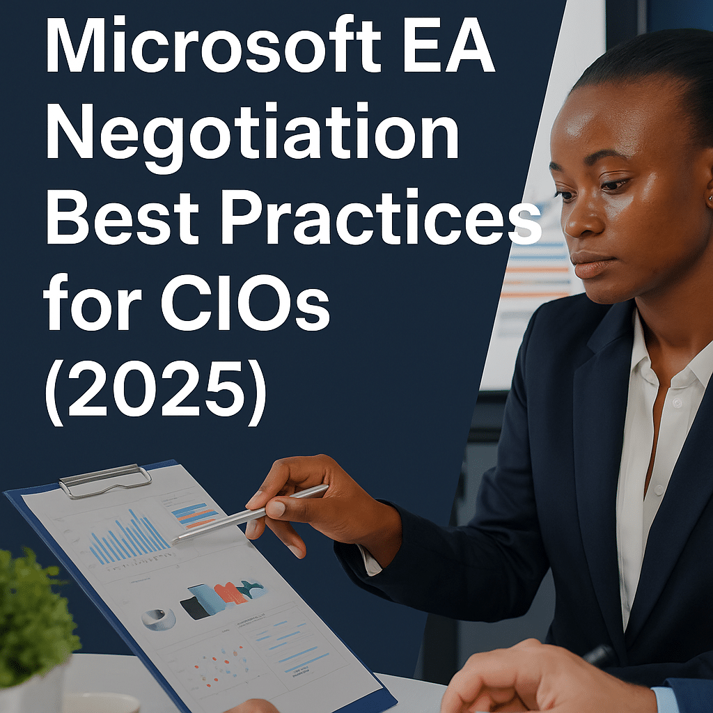 Microsoft EA Negotiation Best Practices for CIOs (2025)