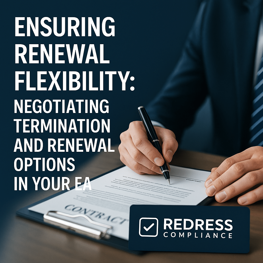 Negotiating Termination and Renewal Options in Your EA